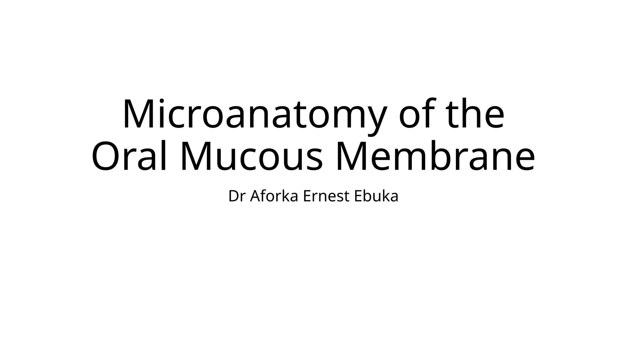 Microanatomy of the Oral Mucous Membrane.pptx