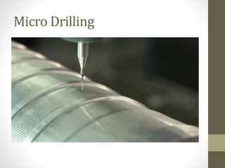 Micro Drilling
 