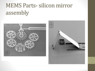 MEMS Parts- silicon mirror
assembly
 
