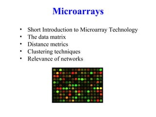 Microarrays ,[object Object],[object Object],[object Object],[object Object],[object Object]