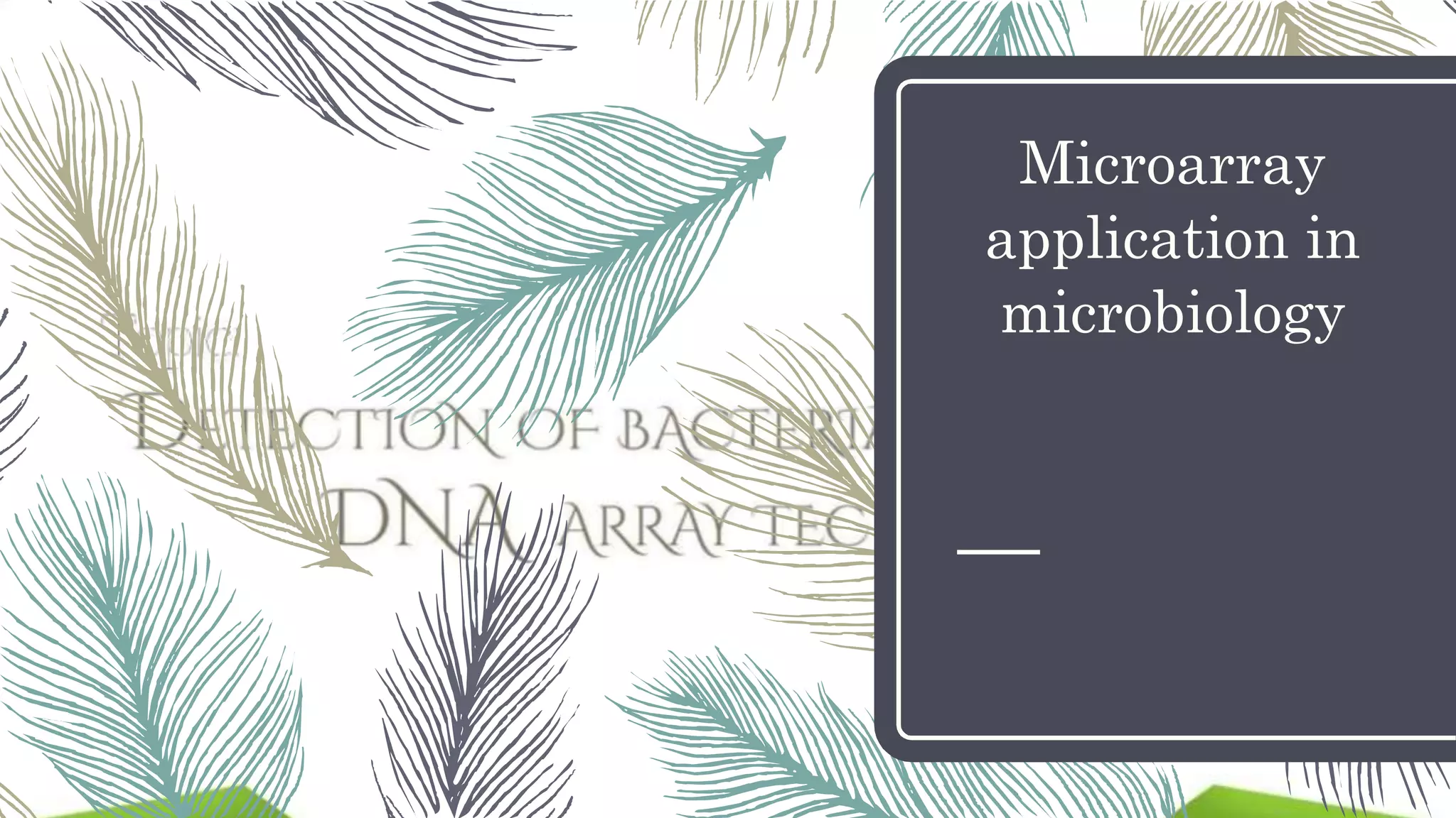 Microarray
application in
microbiology
 