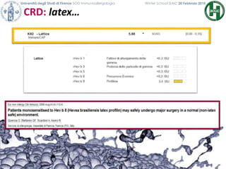 CRD: latex…
Università degli Studi di Firenze SOD Immunoallergologia Winter School SIAIC 20 Febbraio 2010
 