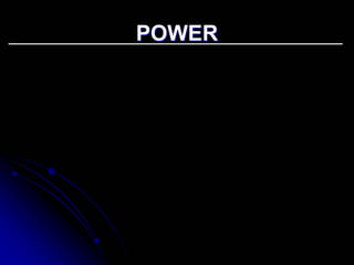 POWER 
 