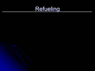 Refueling 
 