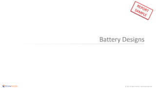 © 2016 All rights reserved | www.knowmade.com
Battery Designs
 