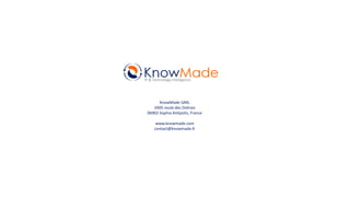 KnowMade SARL
2405 route des Dolines
06902 Sophia Antipolis, France
www.knowmade.com
contact@knowmade.fr
IP & Technology Intelligence
 