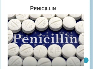 PENICILLIN
 