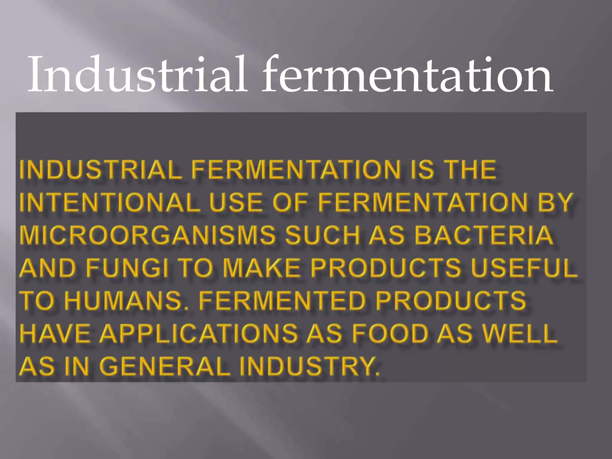 Industrial fermentation

 