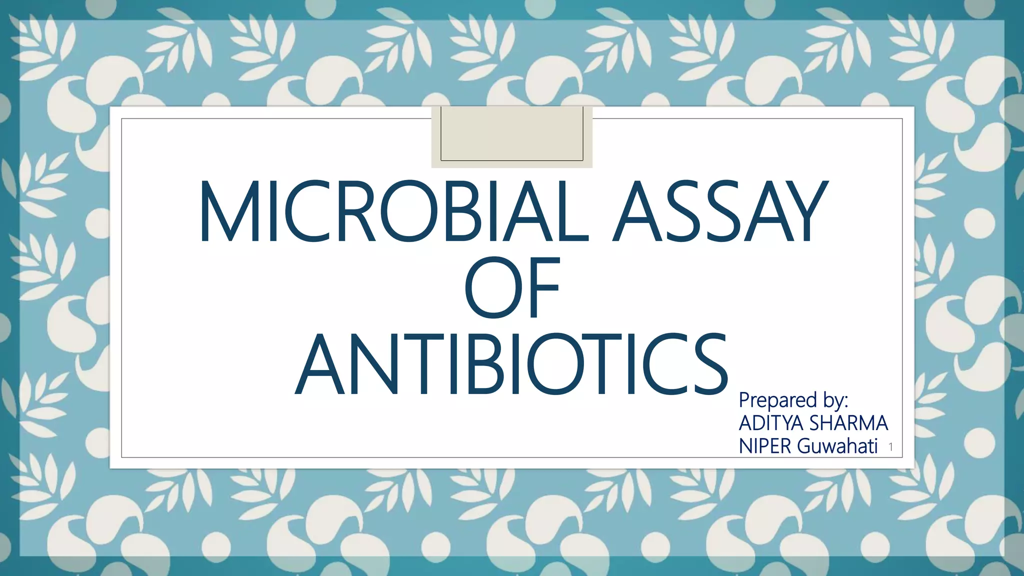 Microbial Assay of Antibiotics PPT