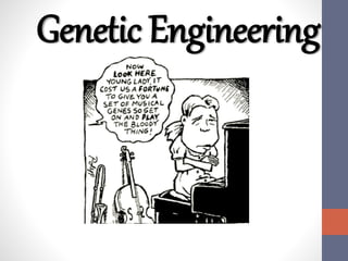 Genetic Engineering 
 
