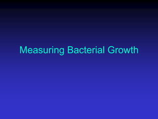 Measuring Bacterial Growth
 