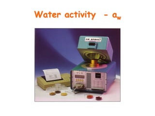 Water activity - aw
 