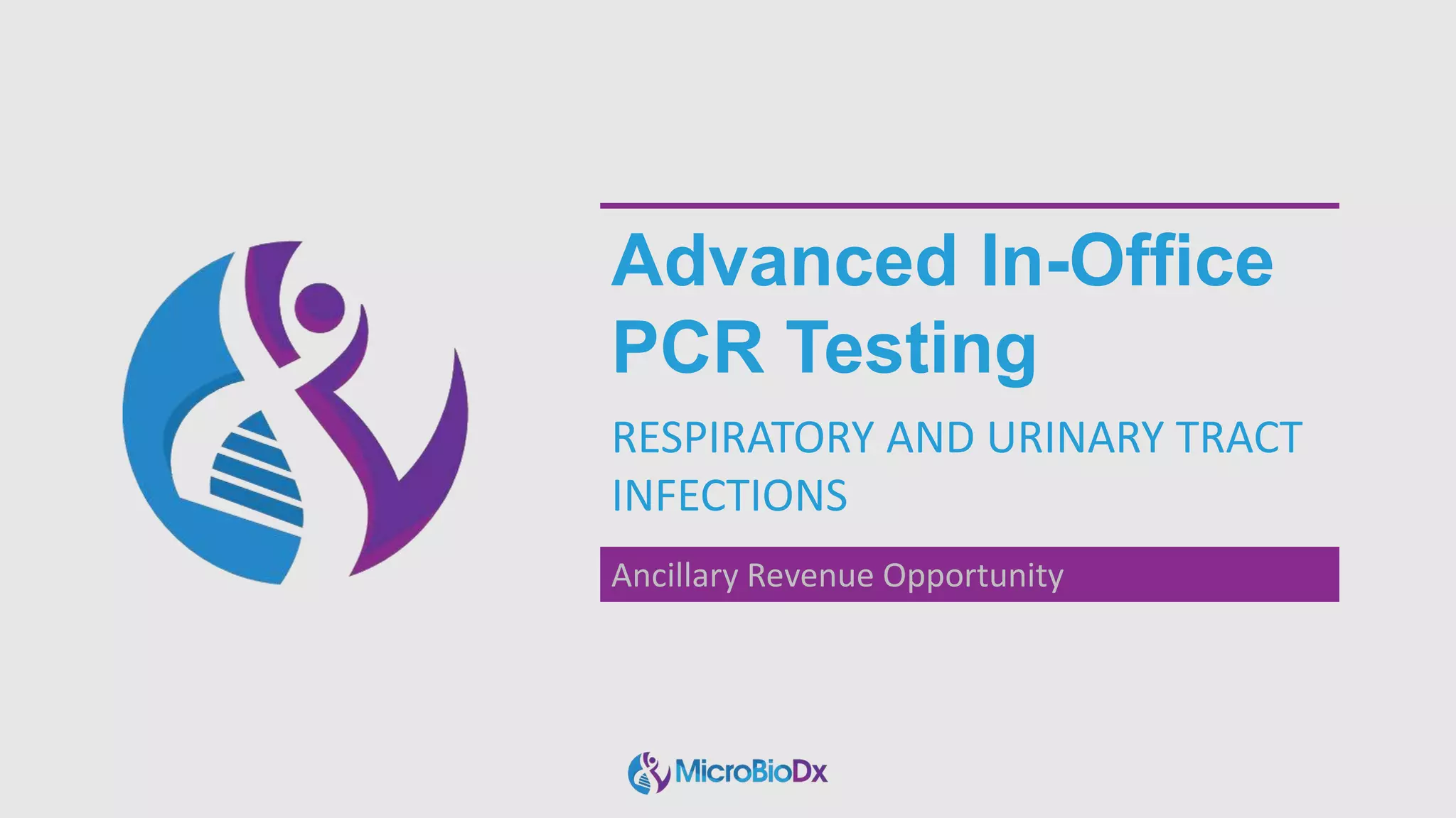 MicroBioDx Turnkey In Office PCR Labs with UTI, RPP and More PPT