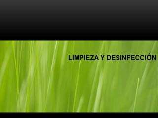 LIMPIEZA Y DESINFECCIÓN
 