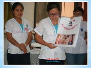 LEISHMANIASIS:
Jessica Guevara