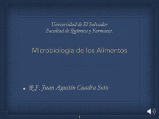Microbiología de los Alimentos
1
 