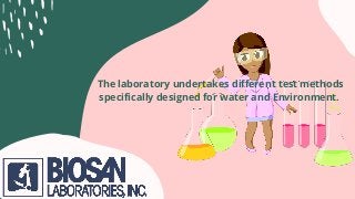 The laboratory undertakes different test methods
specifically designed for water and Environment.


 