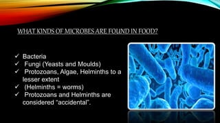 ROLE OF MICROORGANISMS IN PREPARATION OF CERTAIN FOODS -
 Microorganisms are involved in producing many foods
and beverag...