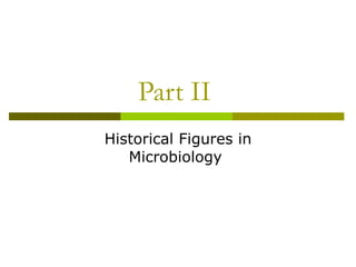 Part II  Historical Figures in Microbiology  