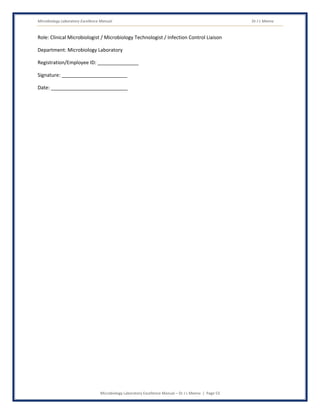 Microbiology Laboratory Excellence Manual Dr J L Meena
Microbiology Laboratory Excellence Manual – Dr J L Meena | Page 53
Role: Clinical Microbiologist / Microbiology Technologist / Infection Control Liaison
Department: Microbiology Laboratory
Registration/Employee ID: _______________
Signature: ________________________
Date: ____________________________
 