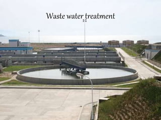 Waste water treatment
 