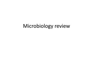 Microbiology review
 