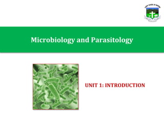 Microbiology and Parasitology
UNIT 1: INTRODUCTION
 