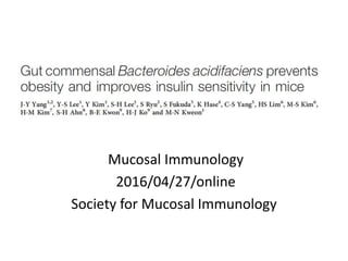 Mucosal Immunology
2016/04/27/online
Society for Mucosal Immunology
 