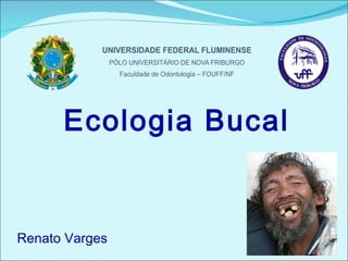 Ecologia Bucal Renato Varges 