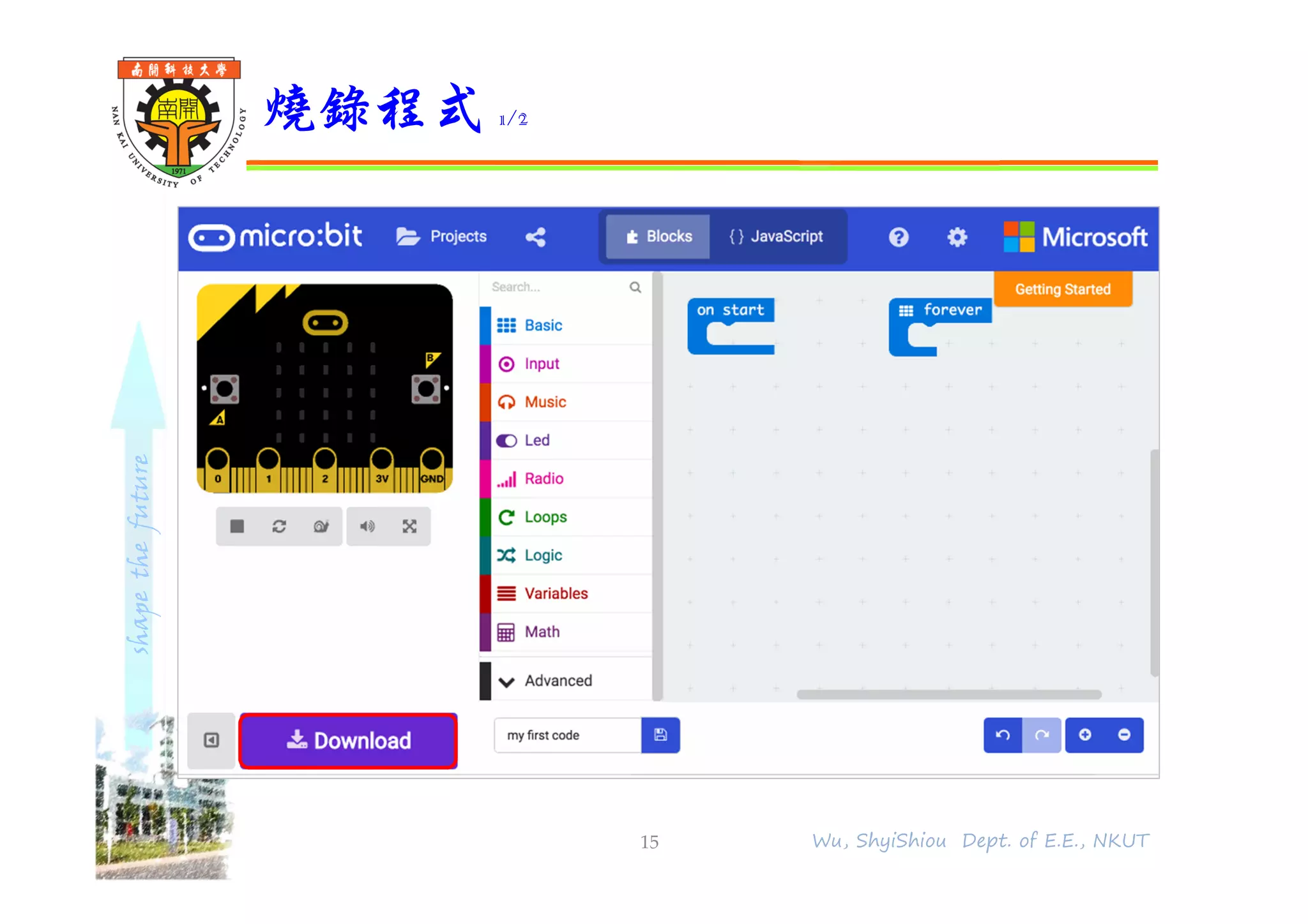 shapethefuture
燒錄程式 1/2
15 Wu, ShyiShiou Dept. of E.E., NKUT
 