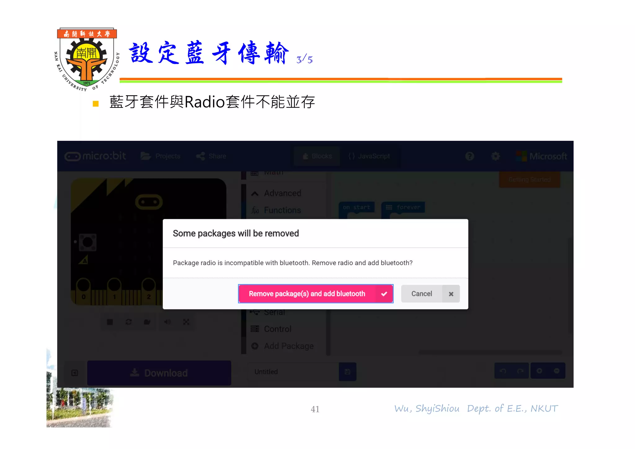 shapethefuture
 藍牙套件與Radio套件不能並存
設定藍牙傳輸 3/5
41 Wu, ShyiShiou Dept. of E.E., NKUT
 