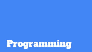 Programming
 