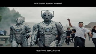 © Micro:bit Educational Foundation 2017
@microbit_edu @HalSpeed
2
What if robots replaced teachers?
https://youtu.be/rjCkiNRM-FI
 
