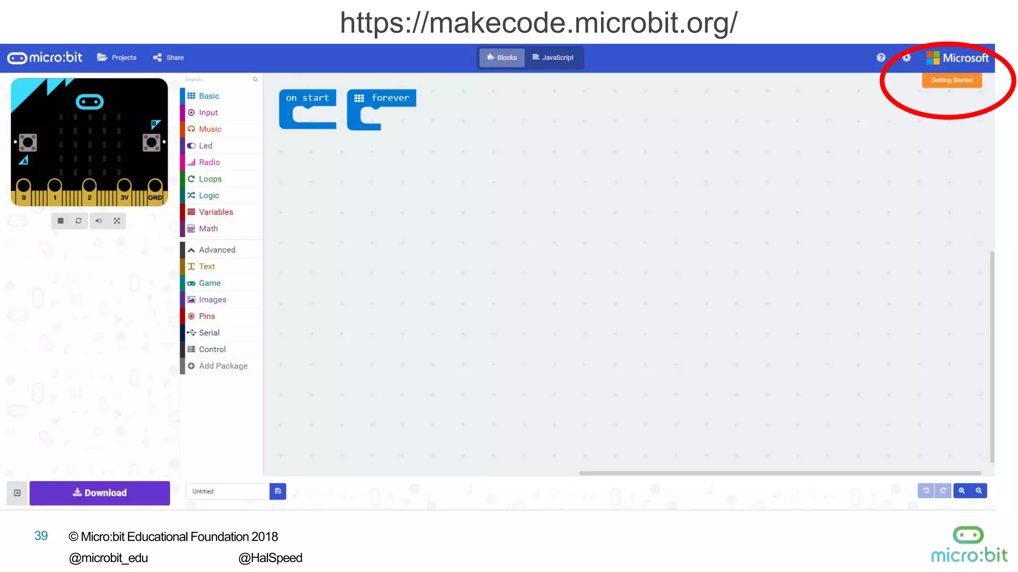 © Micro:bit Educational Foundation 2018
@microbit_edu @HalSpeed
39
https://makecode.microbit.org/
 
