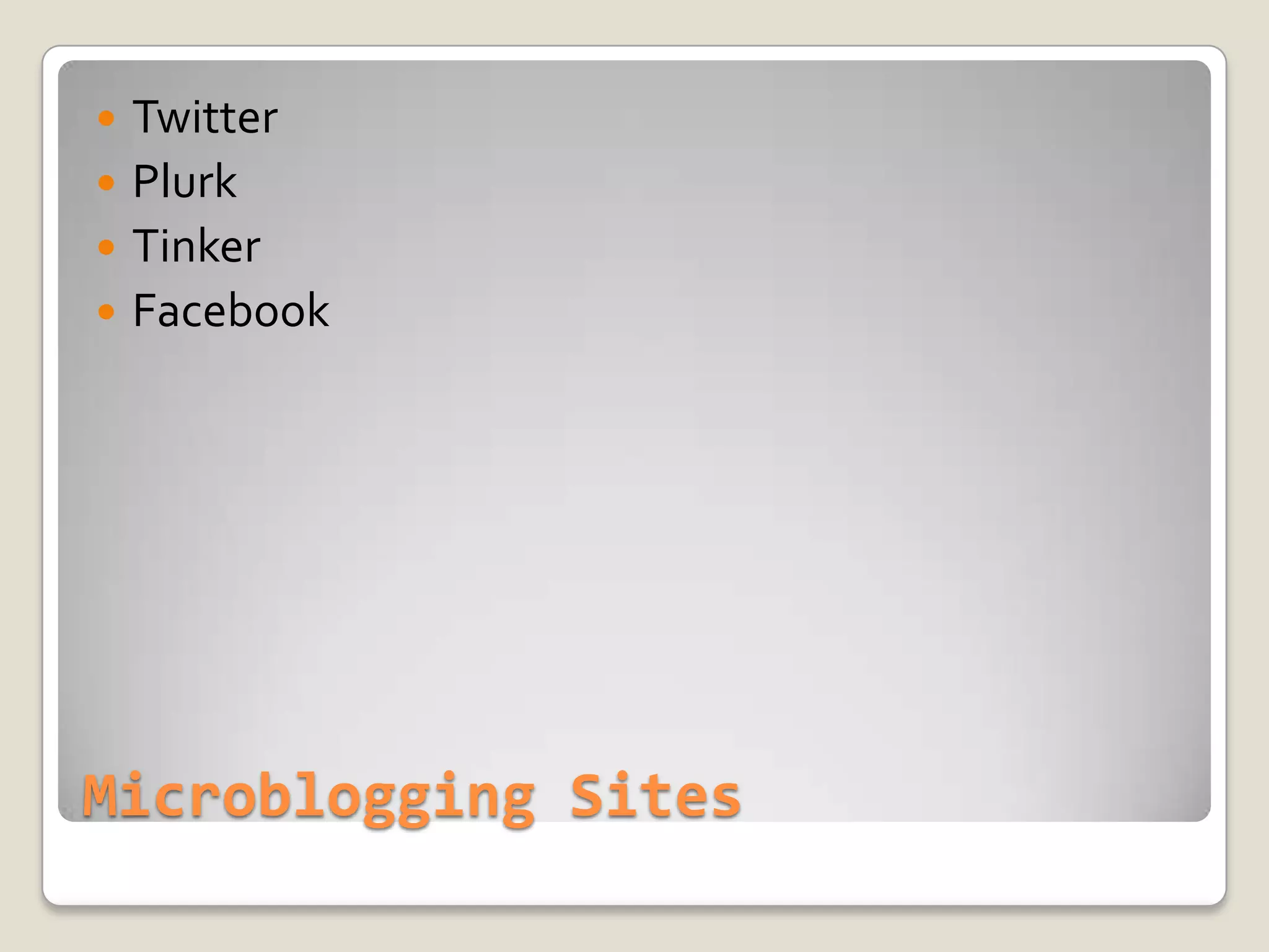 Microblogging SitesTwitterPlurkTinkerFacebook