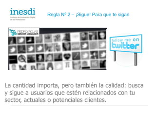 Regla Nº 3 – Aporta valor Comparte contenido relevante para tus seguidores: consejos, recursos e información (80%), así como opiniones, promociones u ofertas (20%).