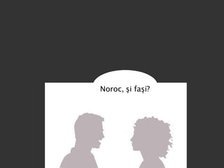 Noroc, şi faşi ? 