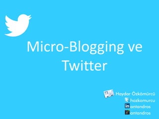 Micro-Blogging ve
     Twitter
 