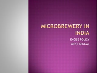 EXCISE POLICY
WEST BENGAL
 