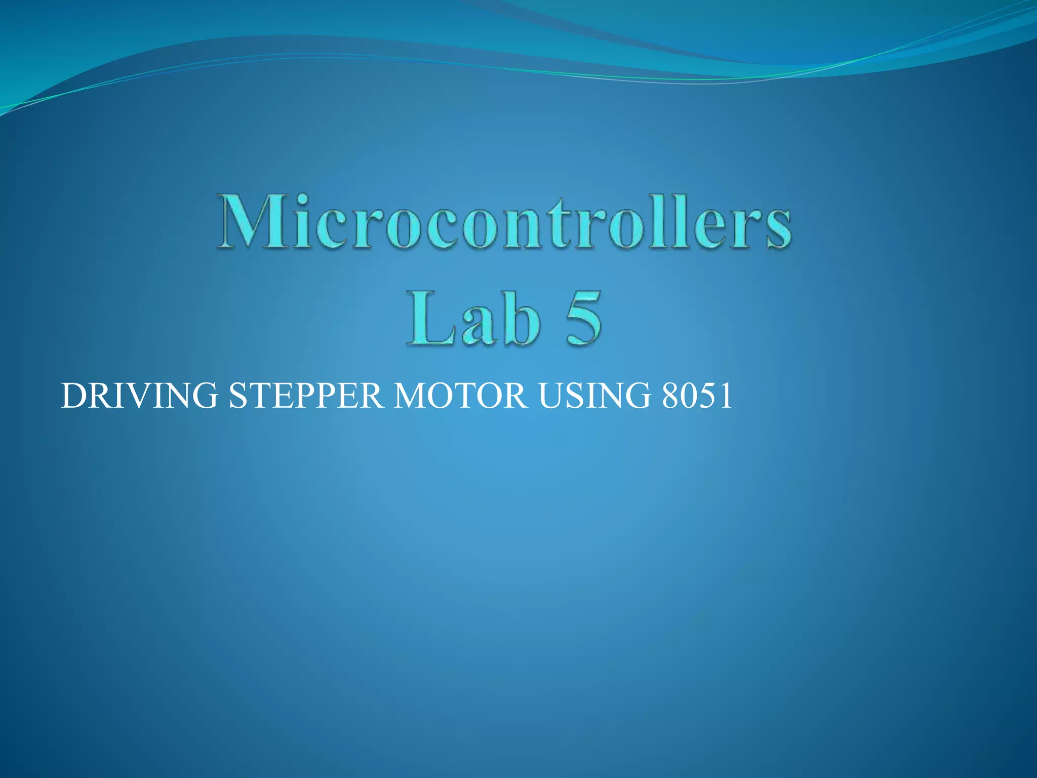 DRIVING STEPPER MOTOR USING 8051
 