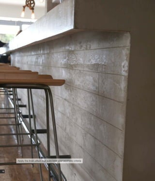 Apply the finish effect that suits best your aesthetic criteria
16
 