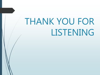 THANK YOU FOR
LISTENING
 