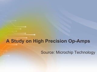 A Study on High Precision Op-Amps ,[object Object]