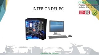 INTERIOR DEL PC
 