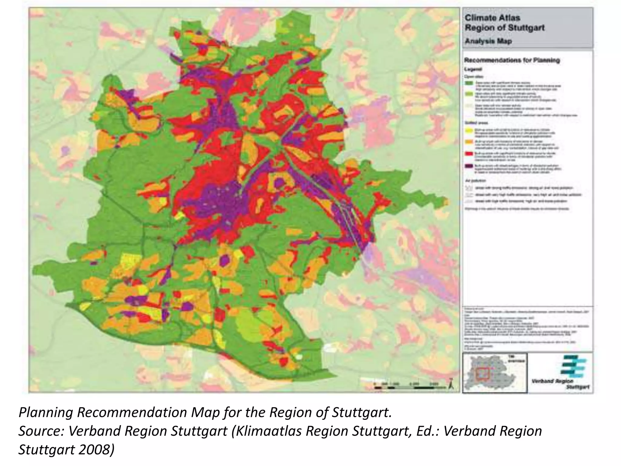 Planning Recommendation Map for the Region of Stuttgart.
Source: Verband Region Stuttgart (Klimaatlas Region Stuttgart, Ed.: Verband Region
Stuttgart 2008)
 