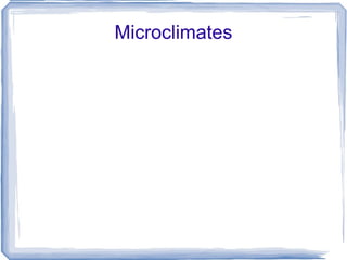 Microclimates
 