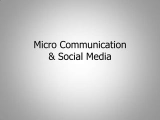 Micro Communication & Social Media 