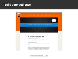 Build your audience
NATHANBARRY.COM
 