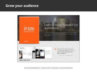 Grow your audience
NATHANBARRY.COM/APP-DESIGN-HANDBOOK/
 