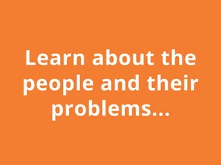 Learn about the
people and their
problems...
 